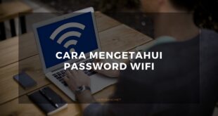 Cara Melihat Password WiFi Di HP Dengan App & Tanpa App