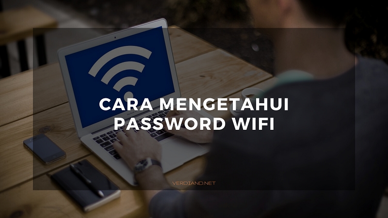 Cara Melihat Password WiFi Di HP Dengan App & Tanpa App