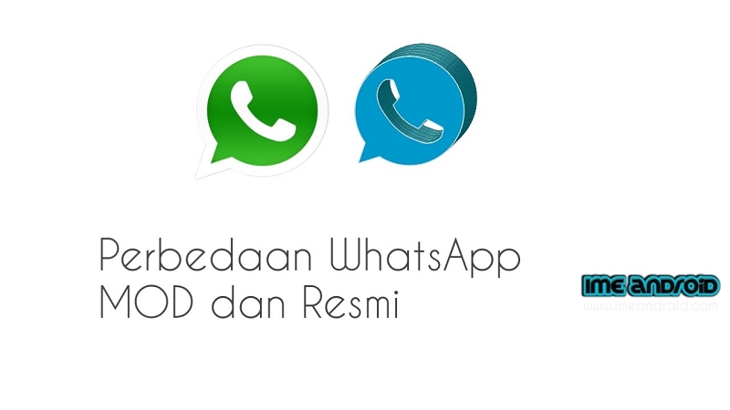 Perbedaan Yang Ada Di WhatsApp Original dan WhatsApp Modifikasi