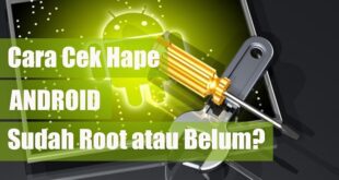 Cara Mengetahui Android Sudah Root atau Belum