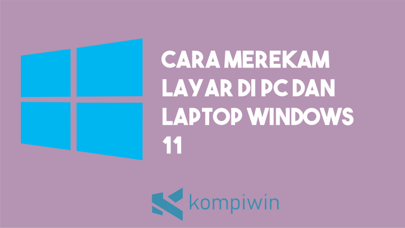Cara Screen Record Di Laptop Windows 11