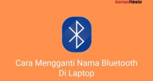 Cara Mengganti Nama Bluetooth Di Laptop