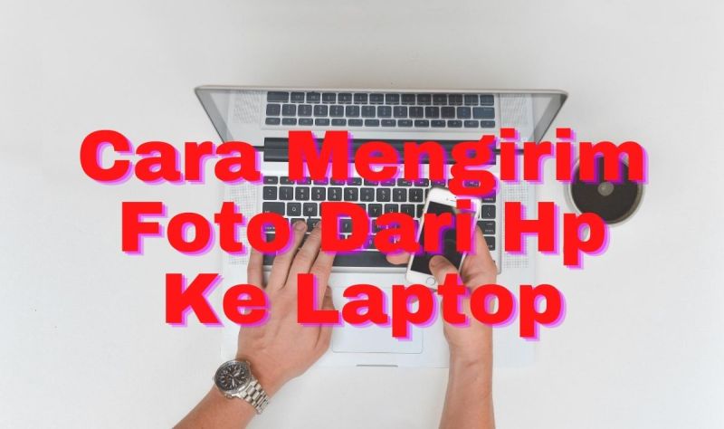 Cara Kirim Foto Ke Laptop