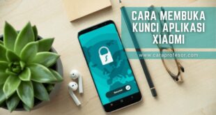 Cara Membuka Kunci Aplikasi Xiaomi Yang Lupa