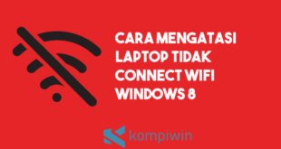 Cara Memperbaiki Laptop Yang Tidak Bisa Connect Wifi