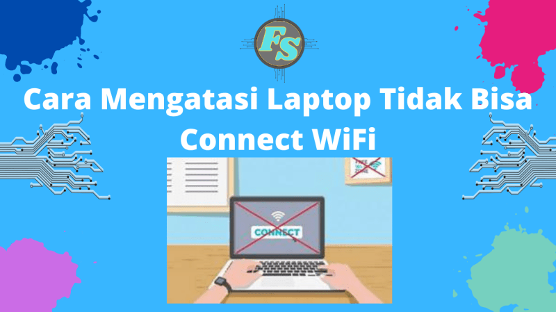 Cara Memperbaiki Wifi Laptop Yang Tidak Bisa Connect Windows 7