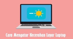 Cara Menerangkan Cahaya Laptop