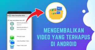 Cara Mengembalikan Video Yang Terhapus Di Android Tanpa Aplikasi