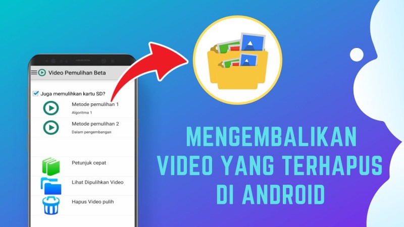 Cara Mengembalikan Video Yang Terhapus Di Android Tanpa Aplikasi