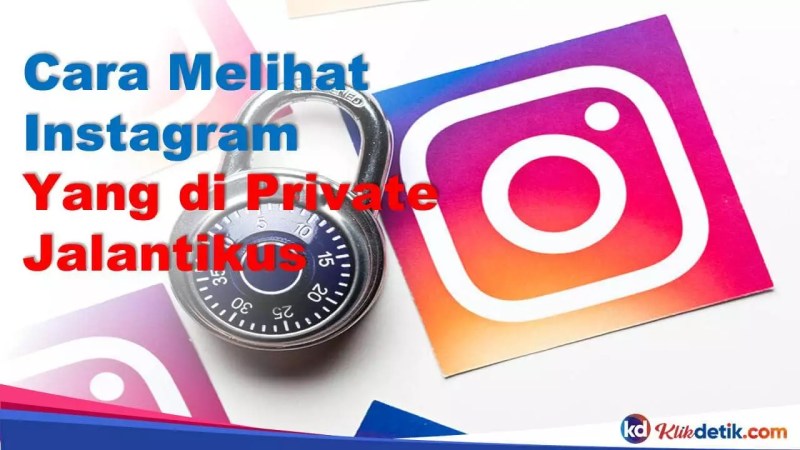 Cara Melihat Instagram Private Terbaru