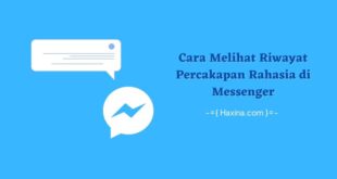 Cara Melihat Pesan Messenger Yang Sudah Dihapus Tanpa Aplikasi