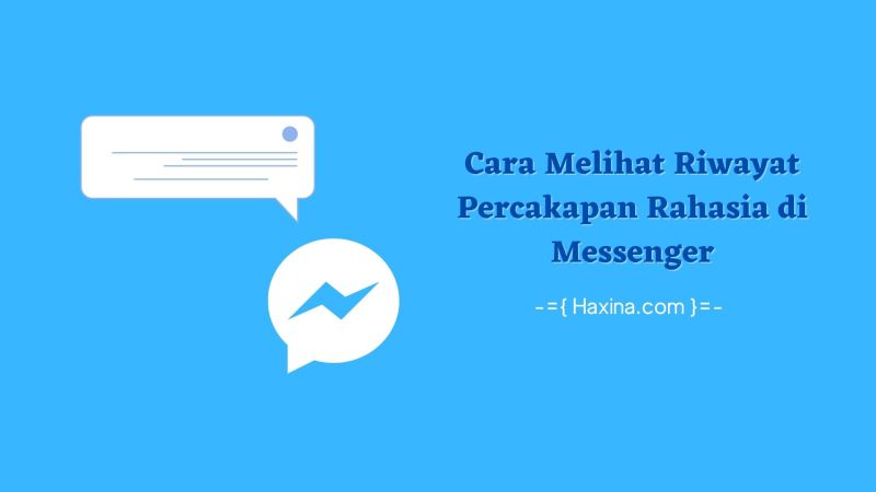 Cara Melihat Pesan Messenger Yang Sudah Dihapus Tanpa Aplikasi