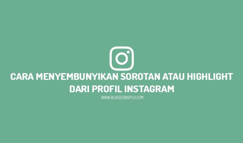 Cara Melihat Sorotan Instagram Tanpa Diketahui