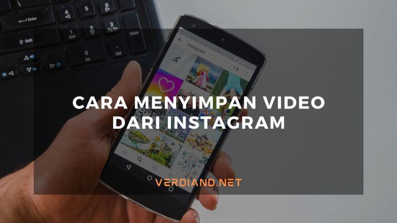 Bagaimana Cara Menyimpan Video Dari Instagram Ke Galeri