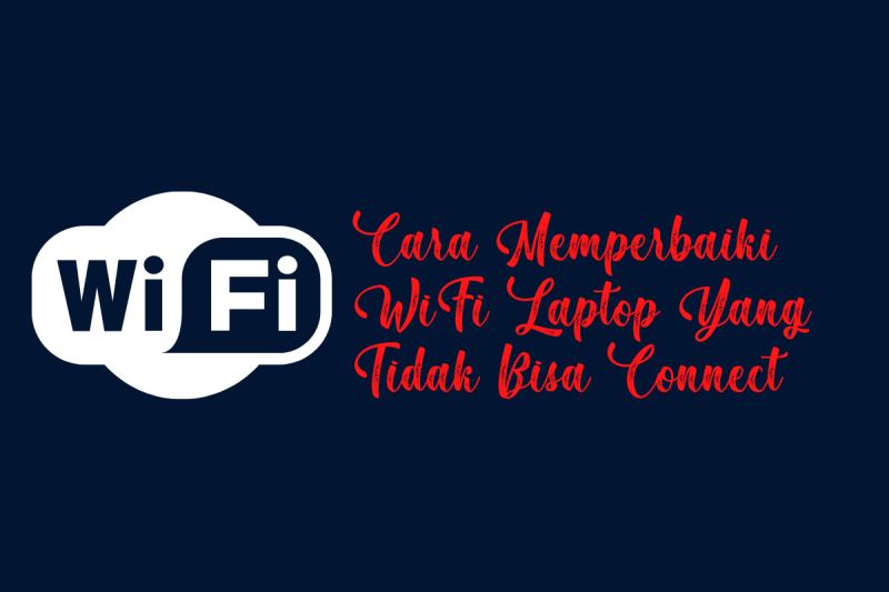 Cara Memperbaiki Wifi Laptop