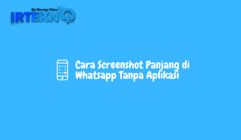 Cara Screenshot Panjang Tanpa Aplikasi