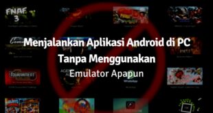 Cara Menggunakan Aplikasi Android Di Pc