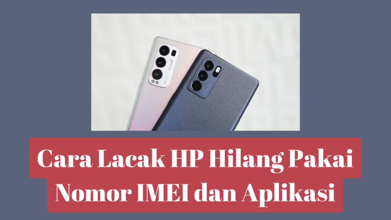 Cara Ampuh Melacak Hp Android Yg Hilang