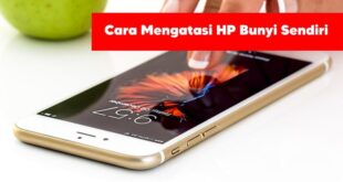 Cara Atasi Hp Android Yang Notifnya Berbunyi Sendiri